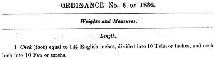 Image of Ordinance Number 8 of 1885, British Hong Kong. Length. One Chek (foot) equal to fourteen and five eighths English inches, divided into ten Tsün or inches, and each inch into ten Fan or tenths.